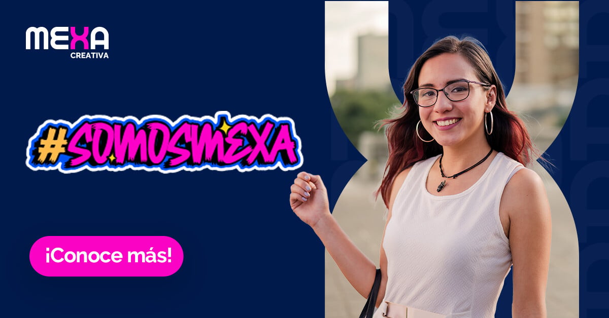 ¿Quiénes somos? | Mexa Creativa